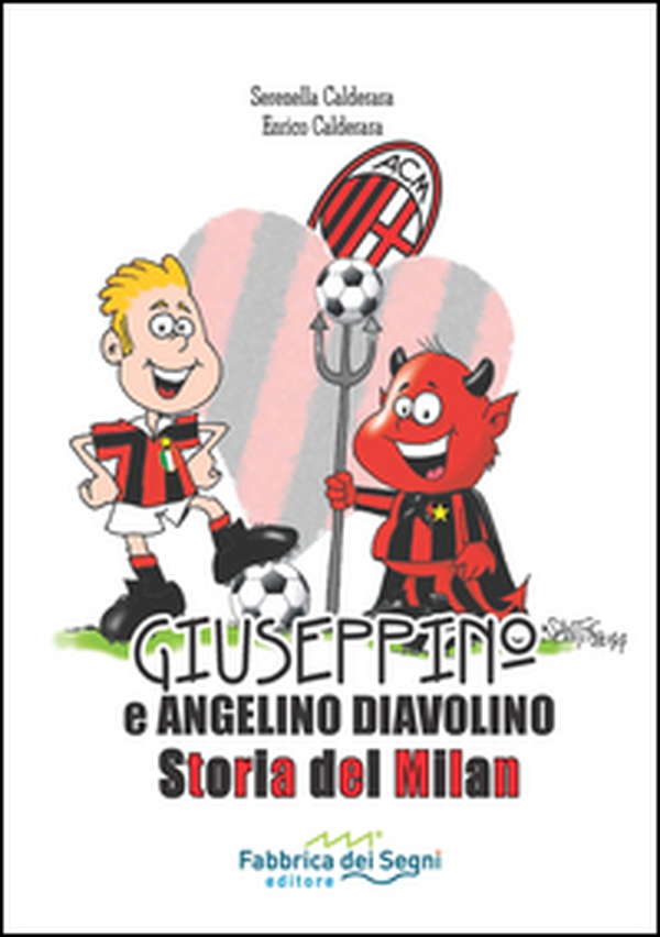 Giuseppino e Angelino Diavolino. Storia del Milan - Librerie.coop Giuseppino e Angelino Diavolino. Storia del Milan - Librerie.coop