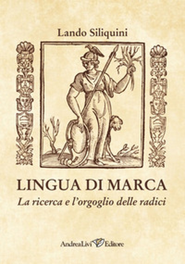 Lingua di Marca. La ricerca e l'orgoglio delle radici - Librerie.coop Lingua di Marca. La ricerca e l'orgoglio delle radici - Librerie.coop