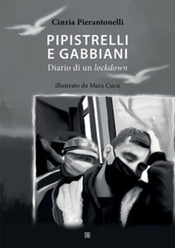 Pipistrelli e gabbiani. Diario di un lockdown - Librerie.coop Pipistrelli e gabbiani. Diario di un lockdown - Librerie.coop