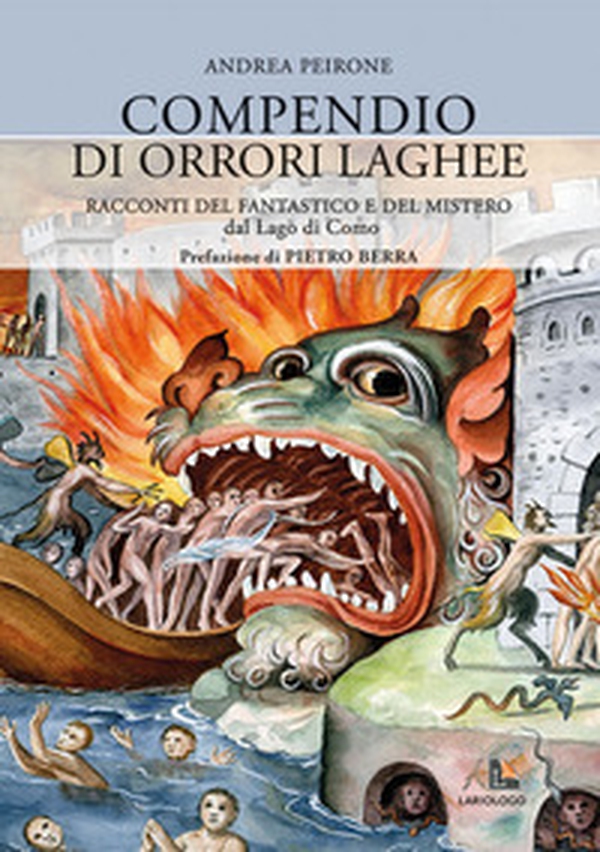 Compendio di orrori laghee. Racconti del fantastico e del mistero dal Lago di Como - Librerie.coop Compendio di orrori laghee. Racconti del fantastico e del mistero dal Lago di Como - Librerie.coop