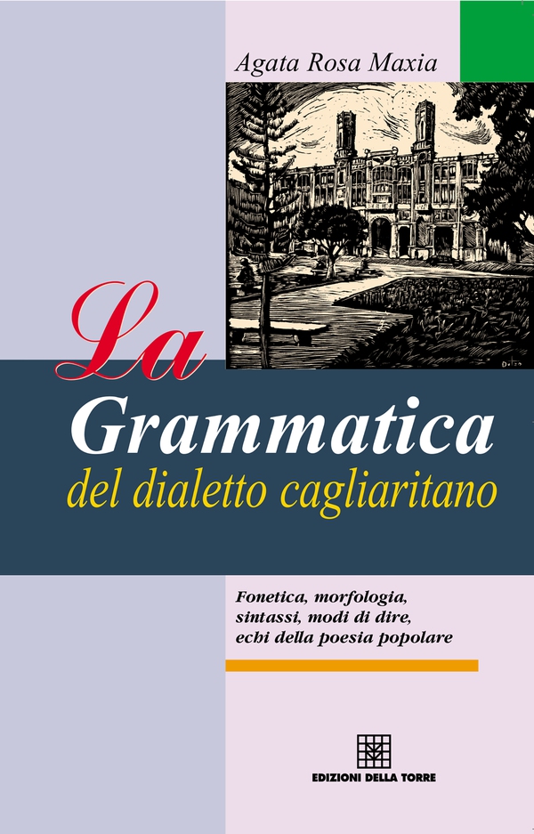 La grammatica del dialetto cagliaritano - Librerie.coop La grammatica del dialetto cagliaritano - Librerie.coop