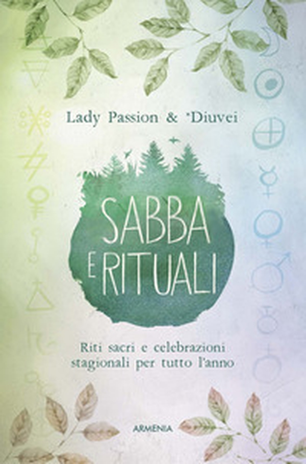 Sabba e rituali. Riti sacri e celebrazioni stagionali per tutto l'anno - Librerie.coop Sabba e rituali. Riti sacri e celebrazioni stagionali per tutto l'anno - Librerie.coop