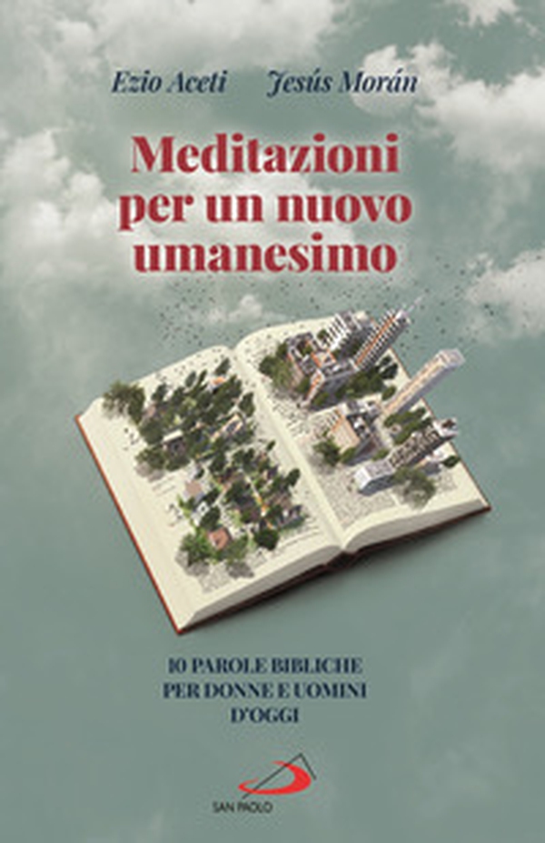 Meditazioni per un nuovo umanesimo. 10 parole bibliche per donne e uomini d'oggi - Librerie.coop Meditazioni per un nuovo umanesimo. 10 parole bibliche per donne e uomini d'oggi - Librerie.coop