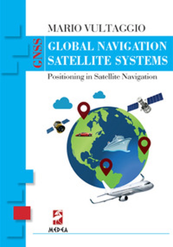 Global navigation satellite system. Positioning in satellite navigation - Librerie.coop Global navigation satellite system. Positioning in satellite navigation - Librerie.coop