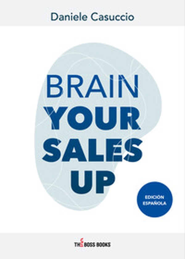 Brain your sales up. Ediz. spagnola - Librerie.coop Brain your sales up. Ediz. spagnola - Librerie.coop