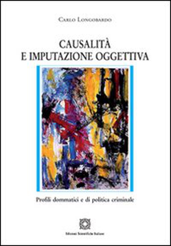 Casualità e imputazione oggettiva - Librerie.coop Casualità e imputazione oggettiva - Librerie.coop