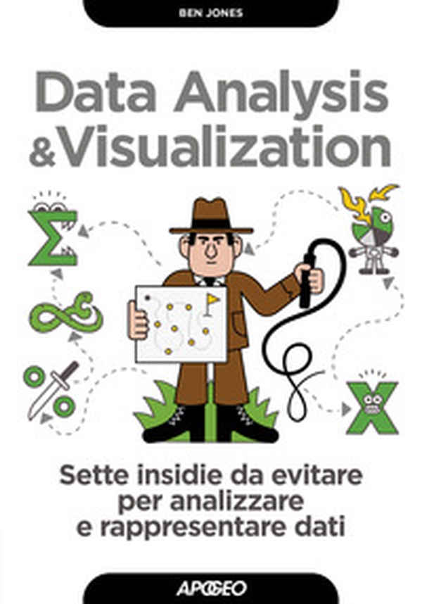 Data analysis & visualization. Sette insidie da evitare per analizzare e rappresentare dati - Librerie.coop Data analysis & visualization. Sette insidie da evitare per analizzare e rappresentare dati - Librerie.coop