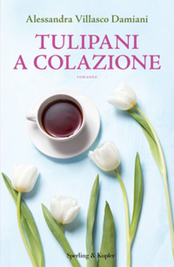 Tulipani a colazione - Librerie.coop Tulipani a colazione - Librerie.coop