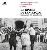 Le spose di san Paolo. Immagini del tarantismo - Librerie.coop