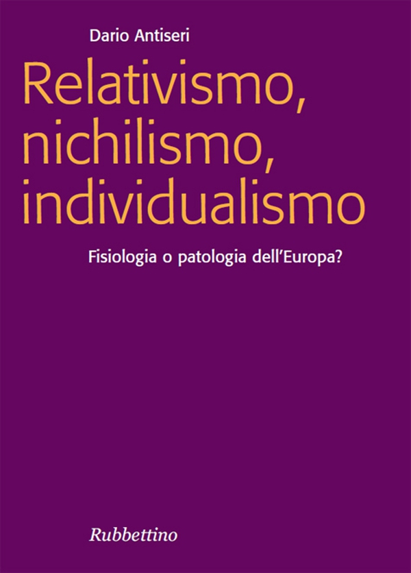 Relativismo, nichilismo, individualismo - Librerie.coop Relativismo, nichilismo, individualismo - Librerie.coop