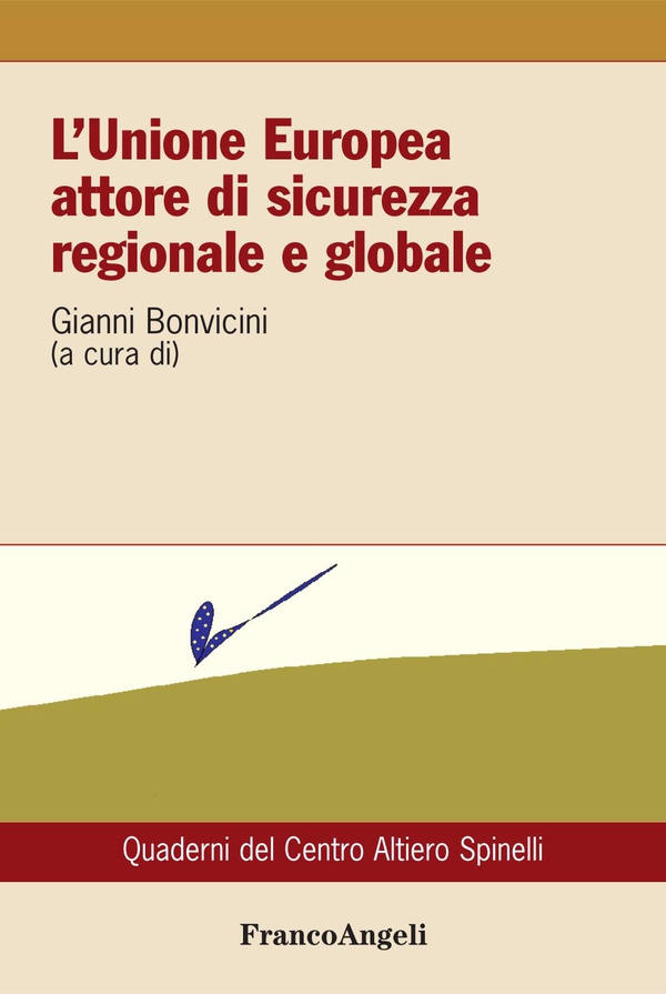 L'Unione Europea attore di sicurezza regionale e globale - Librerie.coop L'Unione Europea attore di sicurezza regionale e globale - Librerie.coop
