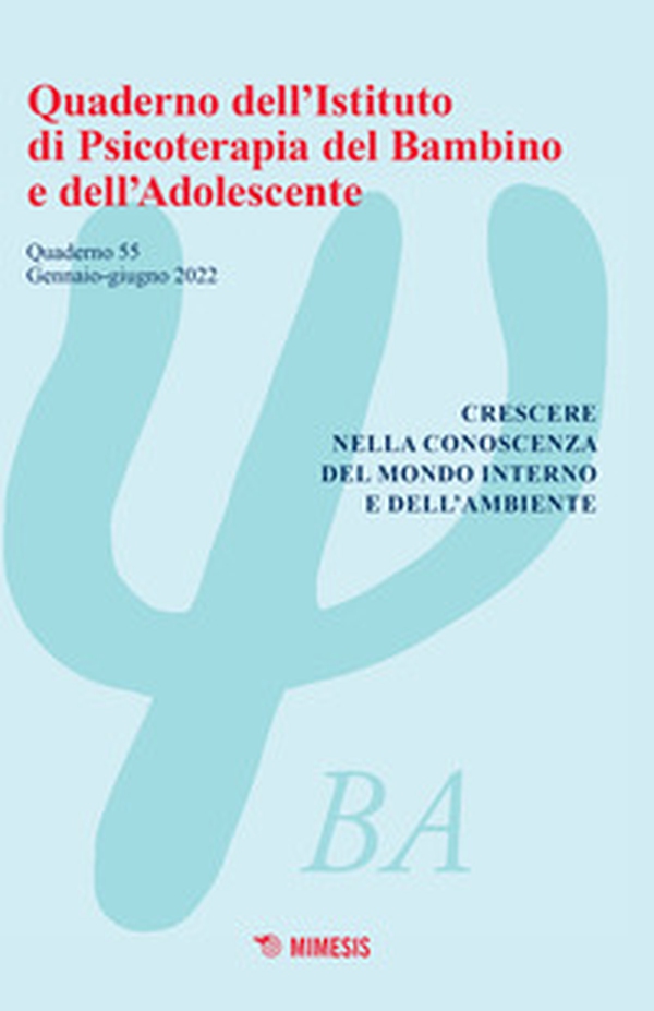 Quaderno dell'Istituto di psicoterapia del bambino e dell'adolescente - Vol. 55 - Librerie.coop Quaderno dell'Istituto di psicoterapia del bambino e dell'adolescente - Vol. 55 - Librerie.coop