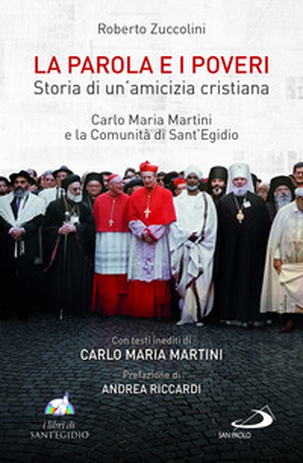 La Parola e i poveri. Storia di un'amicizia cristiana. Carlo Maria Martini e la Comunità di Sant'Egidio - Librerie.coop La Parola e i poveri. Storia di un'amicizia cristiana. Carlo Maria Martini e la Comunità di Sant'Egidio - Librerie.coop