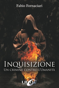 Inquisizione. Un crimine contro l'umanità - Librerie.coop