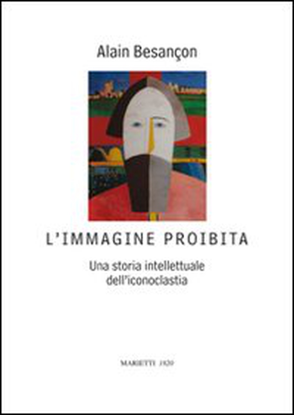 L'immagine proibita. Una storia intellettuale dell'iconoclastia - Librerie.coop L'immagine proibita. Una storia intellettuale dell'iconoclastia - Librerie.coop