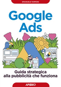 Google Ads. Guida strategica alla pubblicità che funziona - Librerie.coop