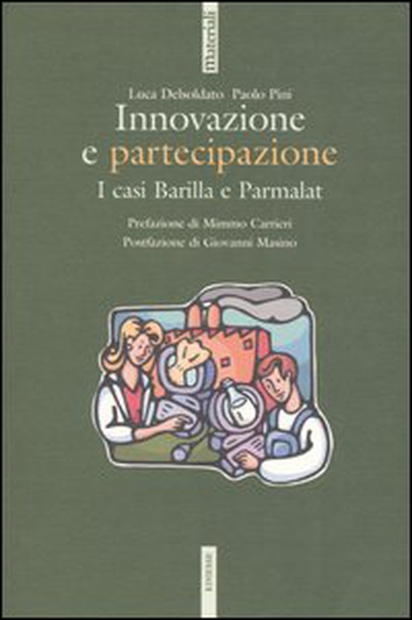 Innovazione e partecipazione. I casi Barilla e Parmalat - Librerie.coop Innovazione e partecipazione. I casi Barilla e Parmalat - Librerie.coop