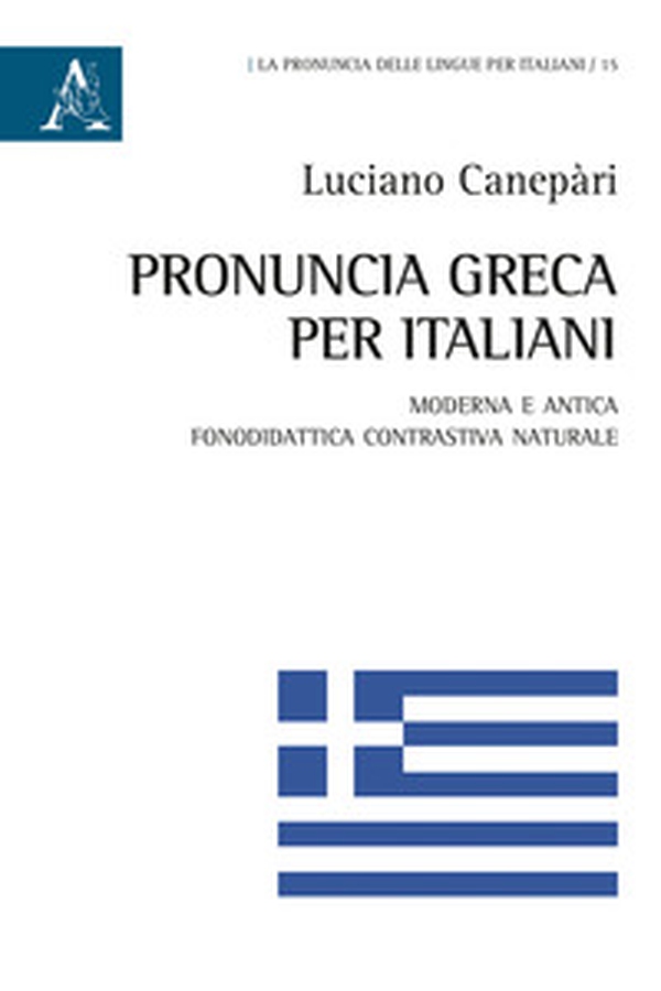 Pronuncia greca per italiani. Moderna e antica. Fonodidattica contrastiva naturale - Librerie.coop Pronuncia greca per italiani. Moderna e antica. Fonodidattica contrastiva naturale - Librerie.coop