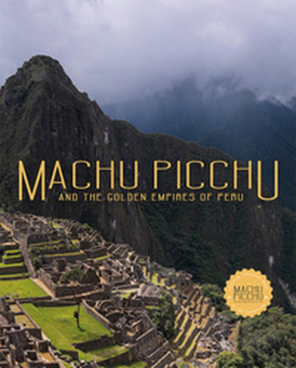 Machu Picchu. And the golden empires of Perù - Librerie.coop Machu Picchu. And the golden empires of Perù - Librerie.coop