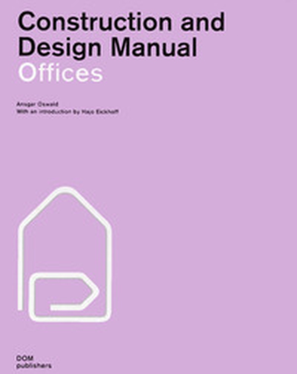 Offices. Construction and design manual - Librerie.coop Offices. Construction and design manual - Librerie.coop