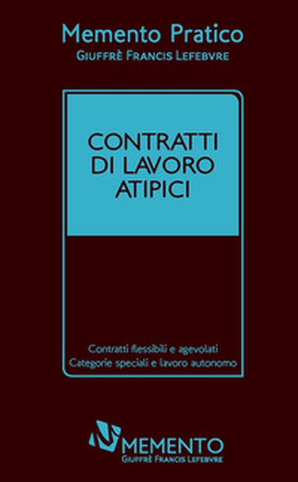 Memento pratico. Contratti di lavoro atipici - Librerie.coop Memento pratico. Contratti di lavoro atipici - Librerie.coop