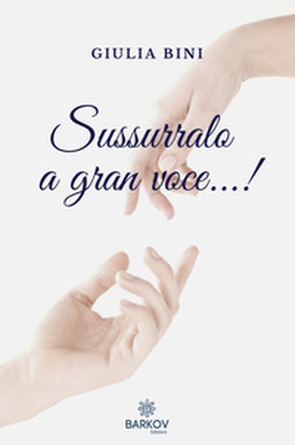 Sussurralo a gran voce...! - Librerie.coop Sussurralo a gran voce...! - Librerie.coop