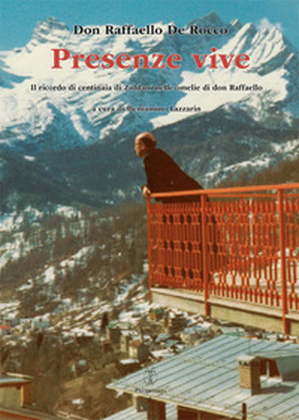 Presenze vive. Il ricordo di centinaia di Zoldani nelle omelie di don Raffaello - Librerie.coop Presenze vive. Il ricordo di centinaia di Zoldani nelle omelie di don Raffaello - Librerie.coop