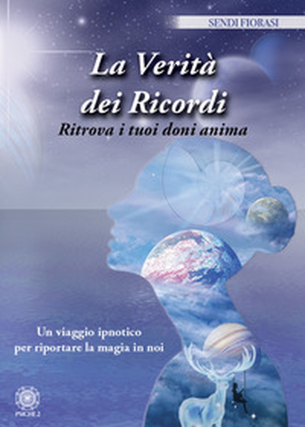 La verità dei ricordi. Ritrova i tuoi doni anima - Librerie.coop La verità dei ricordi. Ritrova i tuoi doni anima - Librerie.coop