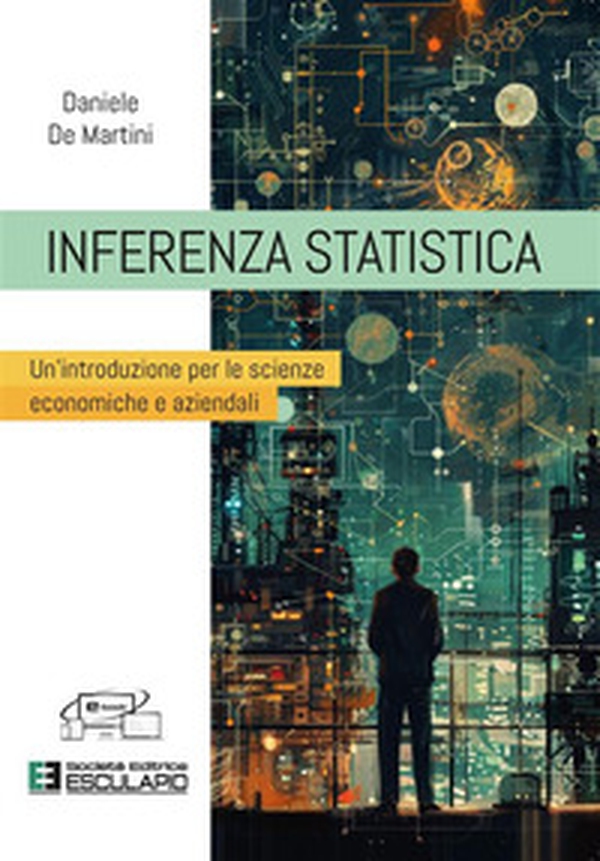 Inferenza statistica. Un'introduzione per le scienze economiche e aziendali - Librerie.coop Inferenza statistica. Un'introduzione per le scienze economiche e aziendali - Librerie.coop