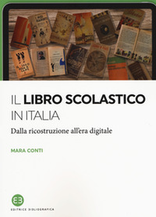 Il libro scolastico in Italia. Dalla ricostruzione all'era digitale - Librerie.coop Il libro scolastico in Italia. Dalla ricostruzione all'era digitale - Librerie.coop