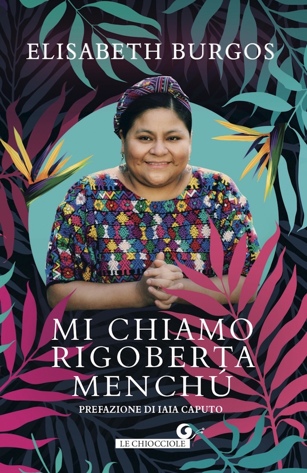 Mi chiamo Rigoberta Menchú - Librerie.coop Mi chiamo Rigoberta Menchú - Librerie.coop