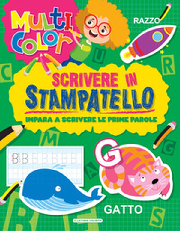 Scrivere in stampatello. Multicolor - Librerie.coop Scrivere in stampatello. Multicolor - Librerie.coop