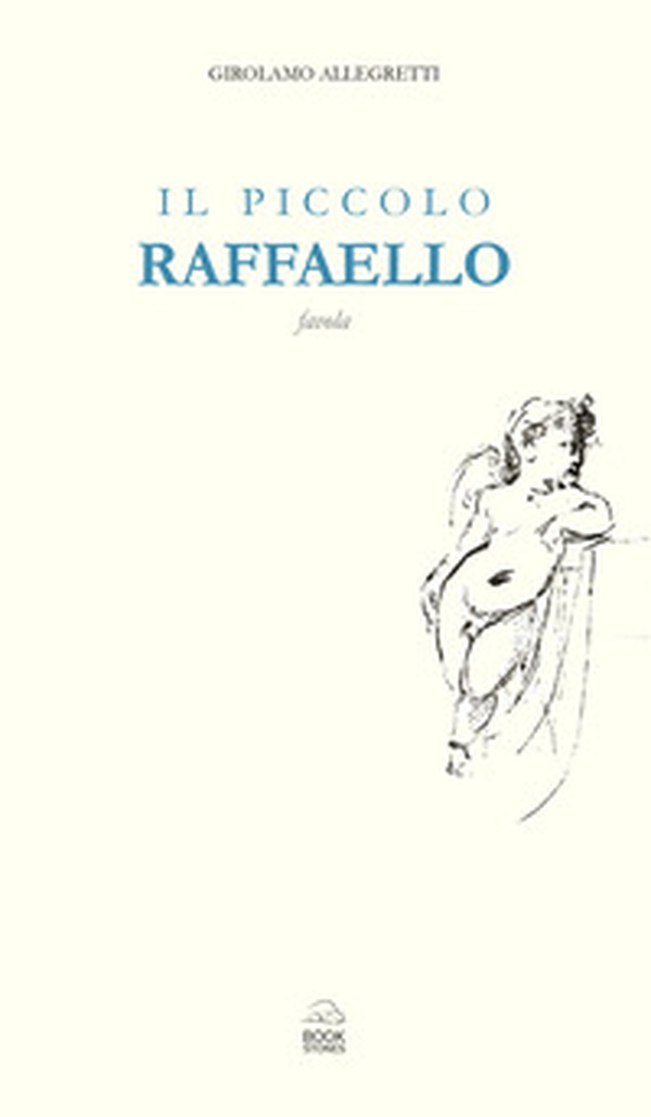 Il piccolo Raffaello. Favola - Librerie.coop Il piccolo Raffaello. Favola - Librerie.coop