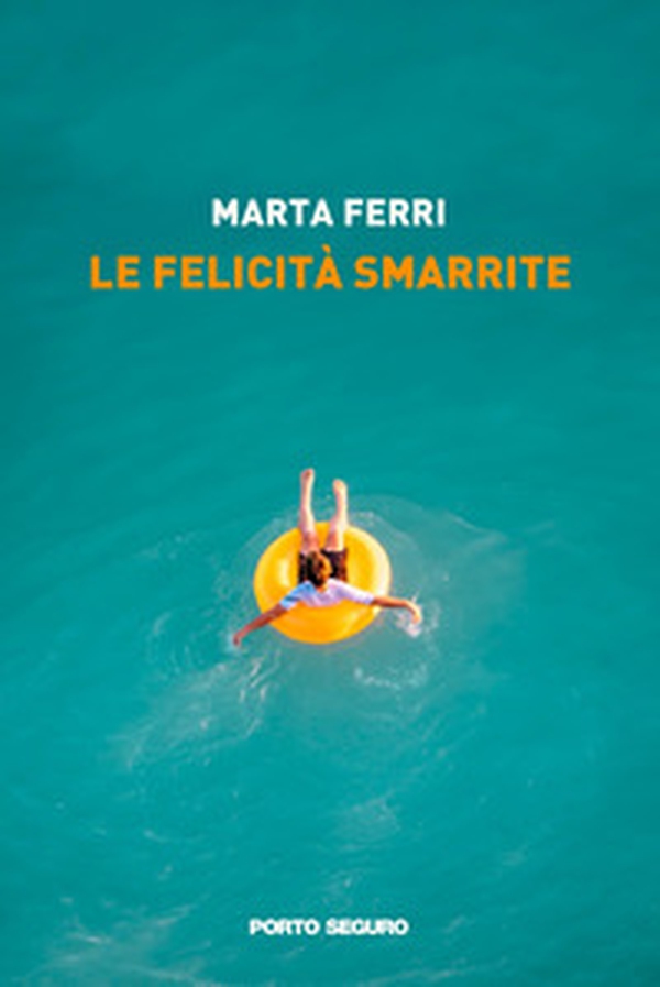 Le felicità smarrite - Librerie.coop Le felicità smarrite - Librerie.coop