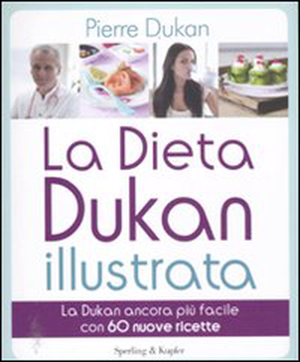 La dieta Dukan illustrata. La Dukan ancora più facile con 60 nuove ricette - Librerie.coop La dieta Dukan illustrata. La Dukan ancora più facile con 60 nuove ricette - Librerie.coop