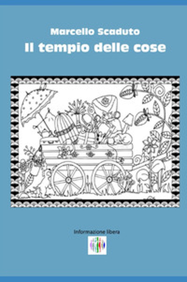 Il tempio delle cose - Librerie.coop Il tempio delle cose - Librerie.coop