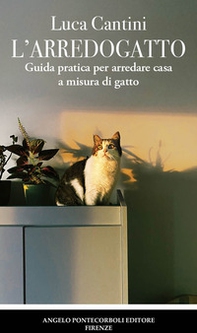 L'arredogatto. Guida pratica per arredare casa a misura di gatto - Librerie.coop