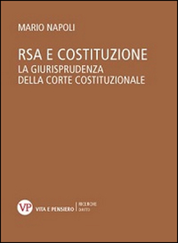 RSA e costituzione. La giurisprudenza della Corte costituzionale - Librerie.coop RSA e costituzione. La giurisprudenza della Corte costituzionale - Librerie.coop