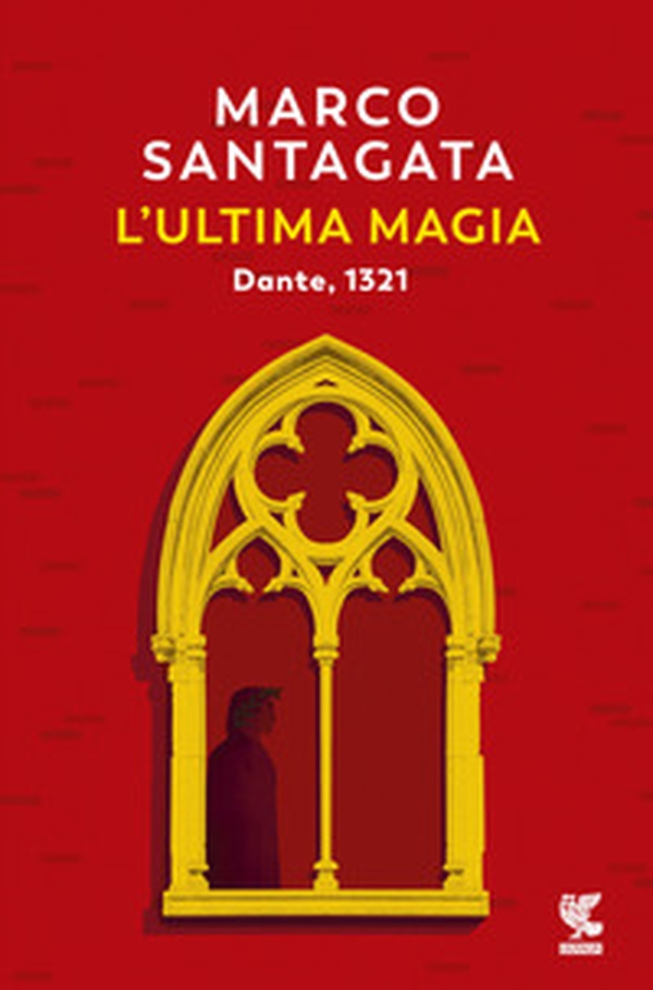 L'ultima magia. Dante, 1321 - Librerie.coop L'ultima magia. Dante, 1321 - Librerie.coop