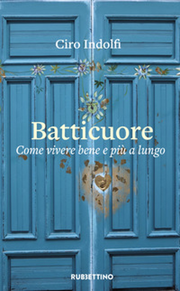 Batticuore. Come vivere bene e più a lungo - Librerie.coop Batticuore. Come vivere bene e più a lungo - Librerie.coop