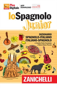 Lo spagnolo Junior. Dizionario spagnolo-italiano, italiano-spagnolo. Versione Plus - Librerie.coop