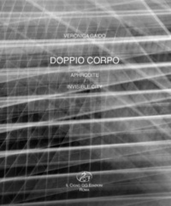 Veronica Gaido. Doppio corpo. Aphrodite-Invisible city. Ediz. italiana e inglese - Librerie.coop Veronica Gaido. Doppio corpo. Aphrodite-Invisible city. Ediz. italiana e inglese - Librerie.coop