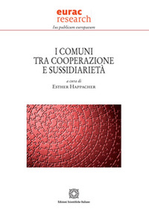 I comuni tra cooperazione e sussidiarietà. Atti del Convegno (Bolzano, 19 maggio 2023) - Librerie.coop I comuni tra cooperazione e sussidiarietà. Atti del Convegno (Bolzano, 19 maggio 2023) - Librerie.coop