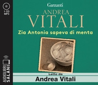 Zia Antonia sapeva di menta letto da Andrea Vitali. Audiolibro. CD Audio formato MP3 - Librerie.coop