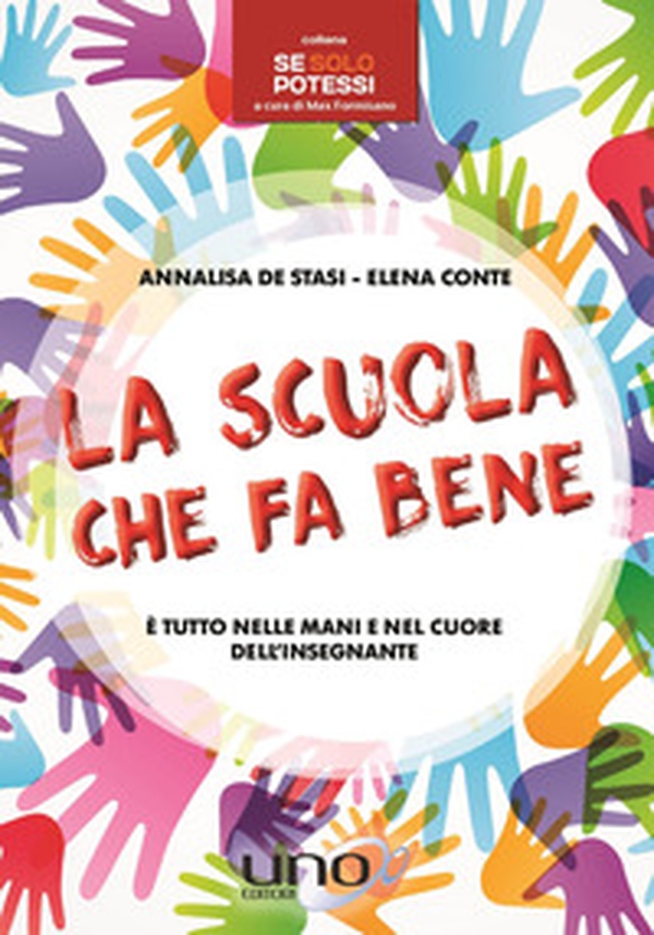 La scuola che fa bene. È tutto nelle mani e nel cuore dell'insegnante - Librerie.coop La scuola che fa bene. È tutto nelle mani e nel cuore dell'insegnante - Librerie.coop