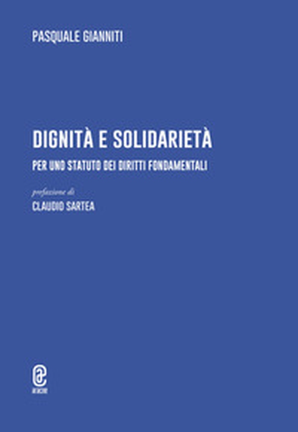 Dignità e solidarietà. Per uno statuto dei diritti fondamentali - Librerie.coop Dignità e solidarietà. Per uno statuto dei diritti fondamentali - Librerie.coop