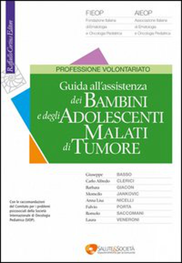 Guida all'assistenza dei bambini e degli adolescenti malati di tumore - Librerie.coop Guida all'assistenza dei bambini e degli adolescenti malati di tumore - Librerie.coop
