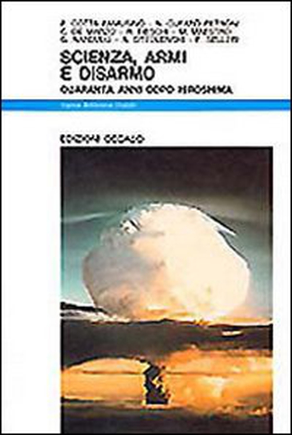 Scienza, armi e disarmo. Quarant'anni dopo Hiroshima - Librerie.coop Scienza, armi e disarmo. Quarant'anni dopo Hiroshima - Librerie.coop