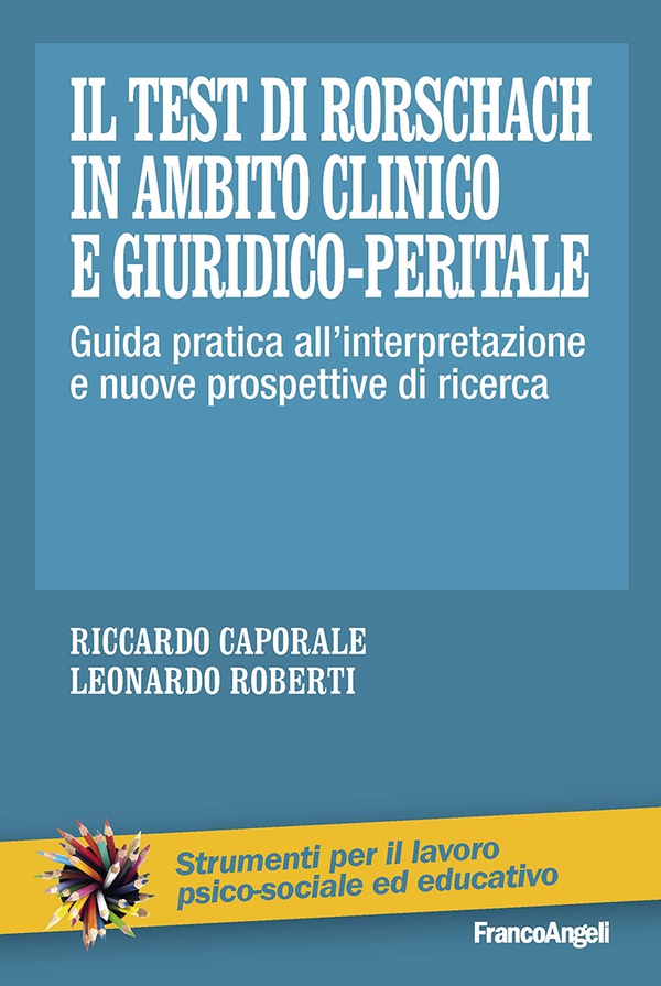 Il Test di Rorschach in ambito clinico e giuridico-peritale. Guida pratica all'interpretazione e nuove prospettive di ricerca - Librerie.coop Il Test di Rorschach in ambito clinico e giuridico-peritale. Guida pratica all'interpretazione e nuove prospettive di ricerca - Librerie.coop