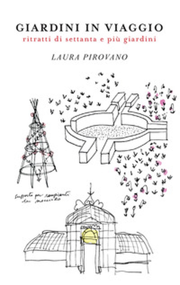 Giardini in viaggio. Ritratti di settanta e più giardini - Librerie.coop Giardini in viaggio. Ritratti di settanta e più giardini - Librerie.coop